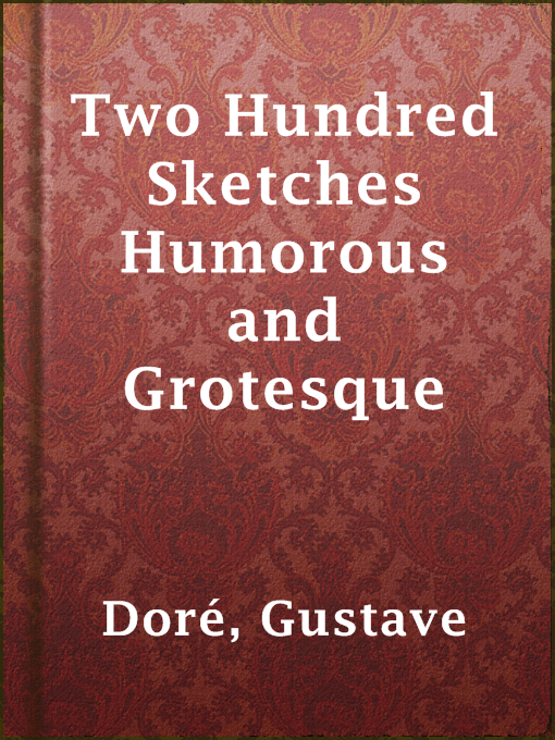 Title details for Two Hundred Sketches Humorous and Grotesque by Gustave Doré - Available